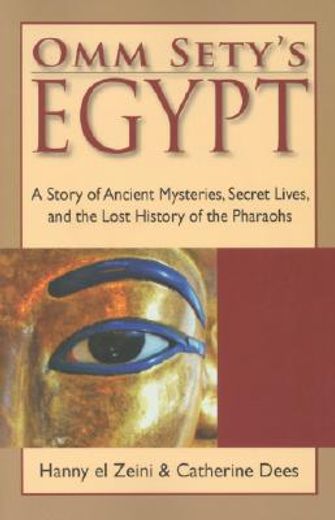 omm sety´s egypt,a story of ancient mysteries, secret lives, and the lost history of the pharaohs (in English)