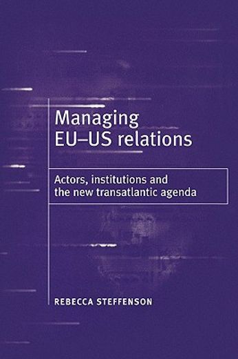 managing eu-us relations,actors, institutions and the new translatlantic agenda