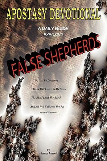 apostasy devotional - a daily guide exposing false shepherds (en Inglés)