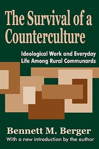 survival of a counterculture,ideological work and everyday life among rural communards