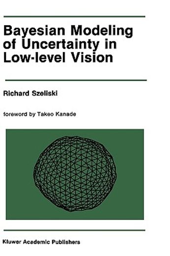 bayesian modeling of uncertainty in low-level vision (en Inglés)