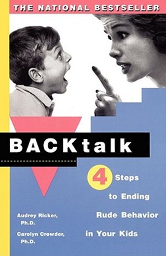 backtalk,four steps to ending rude behavior in your kids (en Inglés)