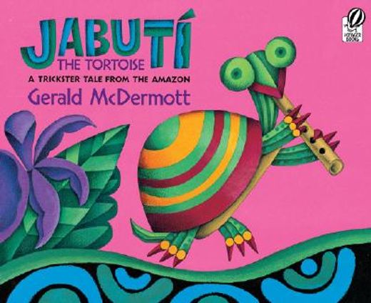 jabut¡ the tortoise,a trickster tale from the amazon (en Inglés)