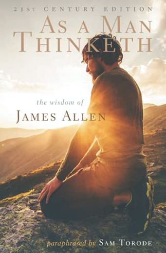 As a man Thinketh 21St Century Edition the Wisdom of James Allen (in English)