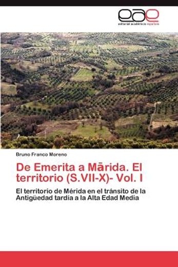 de emerita a m rida. el territorio (s.vii-x)- vol. i (in Spanish)