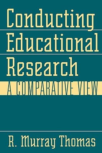 conducting educational research,a comparative view