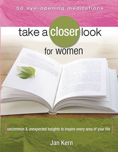 take a closer look for women,uncommon & unexpected insights to inspire every area of your life