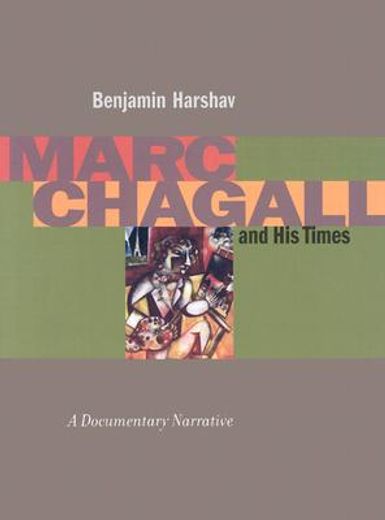 marc chagall and his times,a documentary narrative