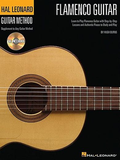 hal leonard flamenco guitar method,a complete guide with step-by-step lessons and more than 50 music (in English)