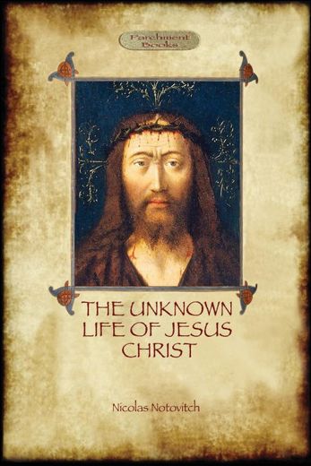 The Unknown Life of Jesus: Original Text With Photographs and map (Aziloth Books) (in English)