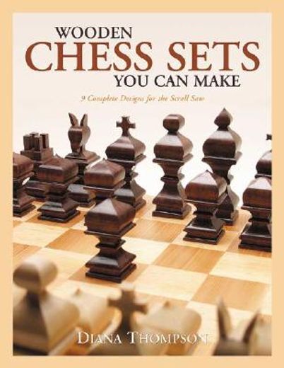 wooden chess sets you can make,9 complete designs for the scroll saw