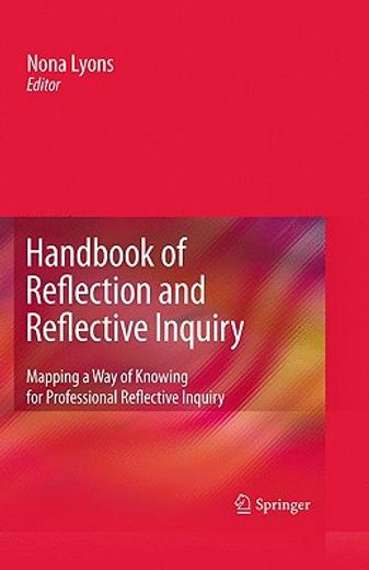 handbook of reflection and reflective inquiry,mapping a way of knowing for professional reflective inquiry