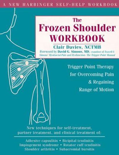 the frozen shoulder workbook,trigger point therapy for overcoming pain & regaining range of motion