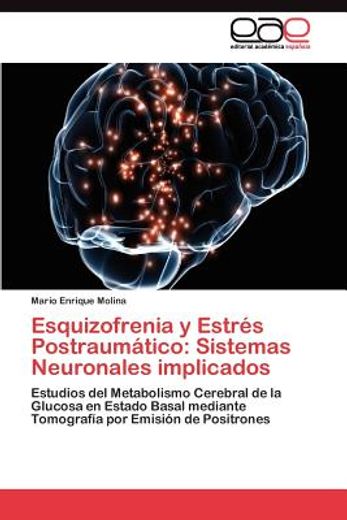 esquizofrenia y estr s postraum tico: sistemas neuronales implicados