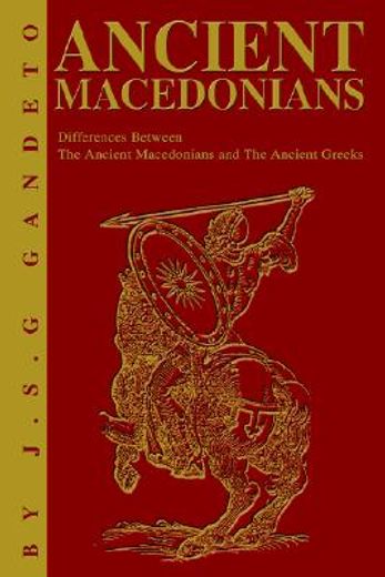 ancient macedonians,differences between the ancient macedonians and the ancient greeks (en Inglés)
