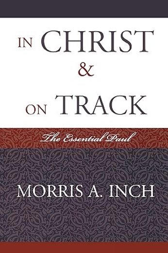 in christ & on track,the essential paul