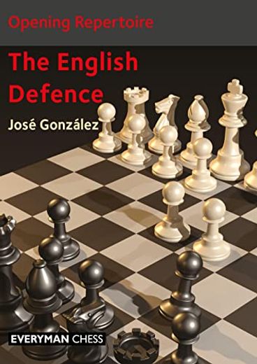 Opening Repertoire: The English Defence (en Inglés)