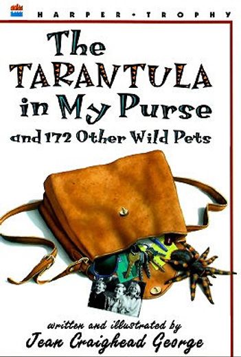 the tarantula in my purse,and 172 other wild pets