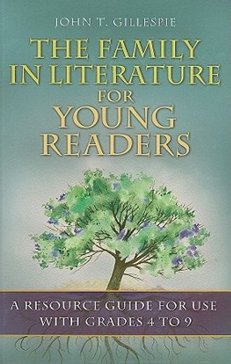 the family in literature for young readers,a resource guide for use with grades 4 to 9