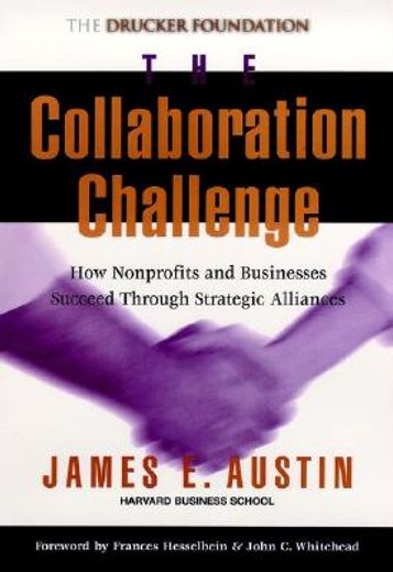 the collaboration challenge,how nonprofits and businesses succeed through strategic alliances (en Inglés)