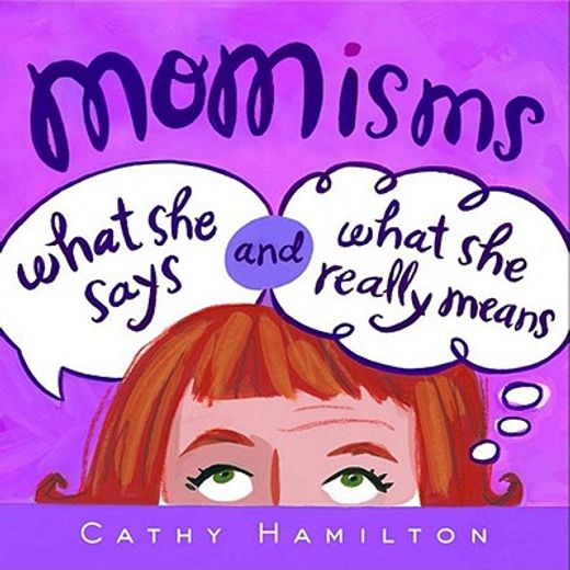 momisms,what she says and what she really means