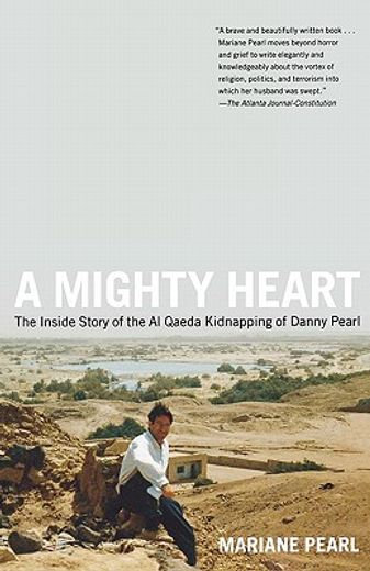 a mighty heart,the inside story of the al aqeda kidnapping of danny pearl (in English)