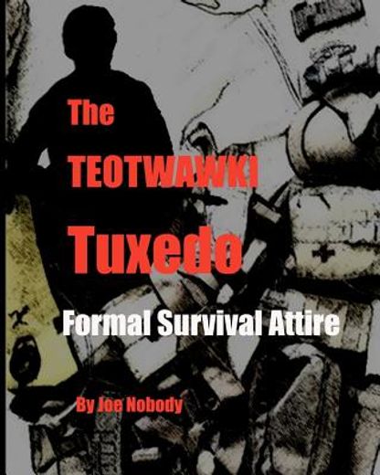 the teotwawki tuxedo