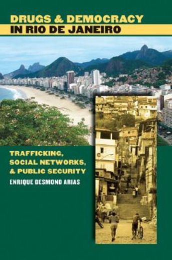 drugs and democracy in rio de janeiro,trafficking, social networks, and public security
