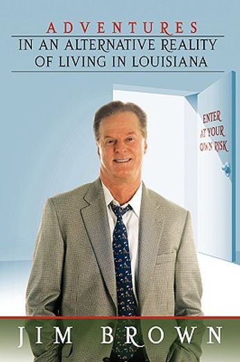 adventures in an alternative reality of living in louisiana,enter at your own risk