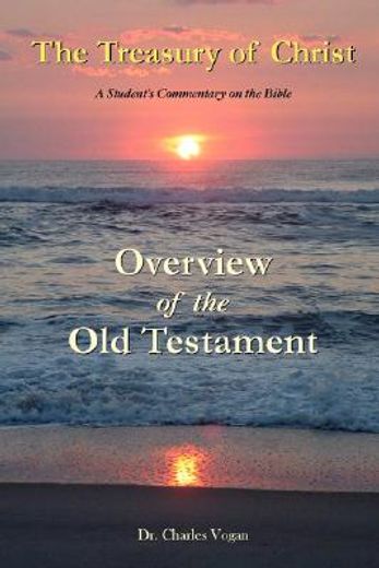 treasury of christ - volume 1 - overview of the old testament