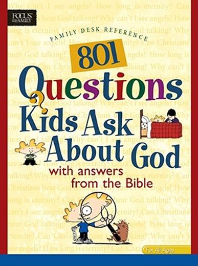 801 questions kids ask about god,with answers from the bible (en Inglés)