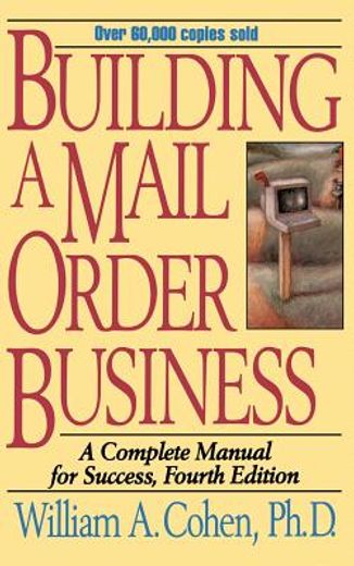 building a mail order business,a complete manual for success