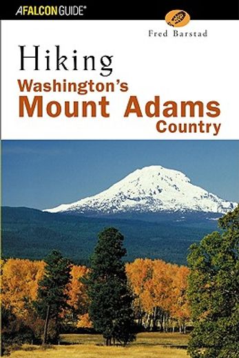 hiking washington´s mount adams country,a guide to the mount adams, indian heaven, and trapper creek wilderness areas of washington´s southe