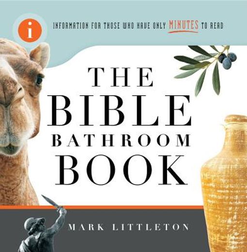 the bible bathroom book,information for those who have only minutes to read (en Inglés)