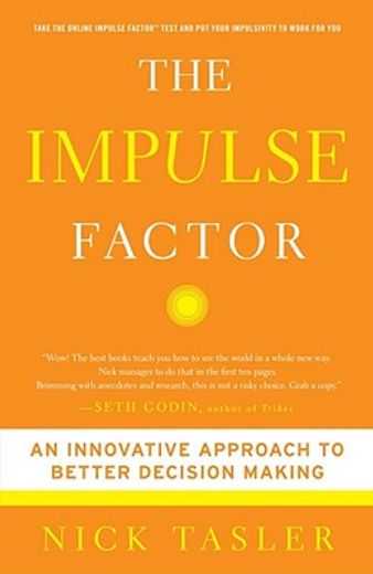 the impulse factor,an innovative approach to better decision making (in English)