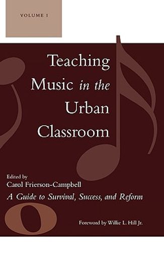 teaching music in the urban classroom,a guide to survival, success, and reform