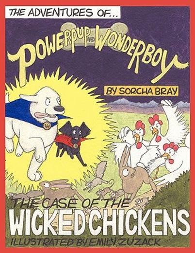 the adventures of powerpup and wonderboy and the case of the wicked chickens (en Inglés)