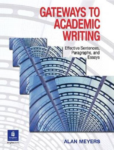 gateways to academic writing,effective sentences, paragraphs, and essays