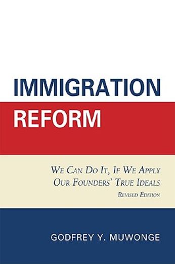 immigration reform,we can do it, if we apply our founders´ true ideals