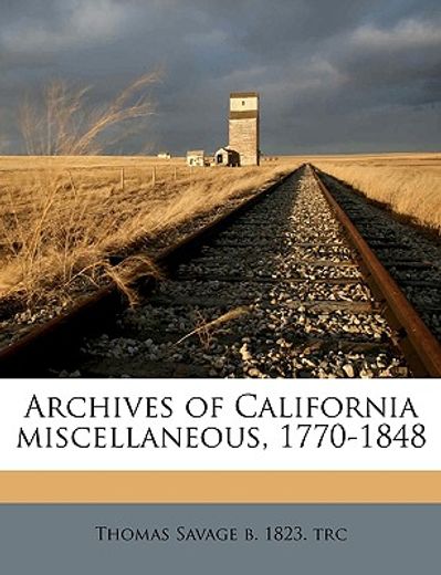 archives of california miscellaneous, 1770-1848