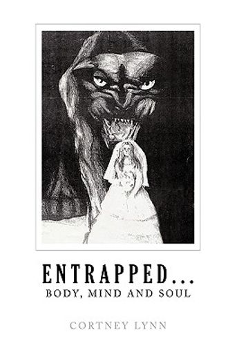 entrapped...body, mind and soul
