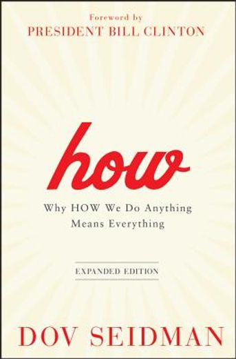 How: Why How We Do Anything Means Everything (in English)