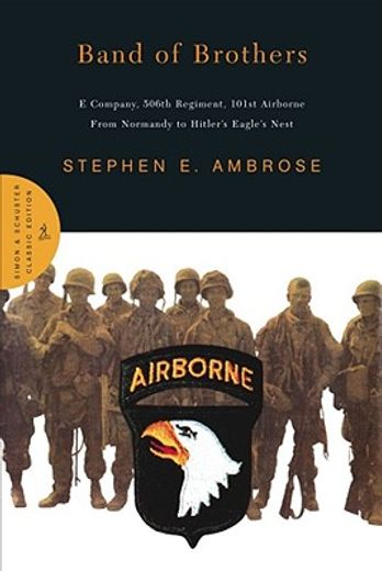 band of brothers,e company, 506th regiment, 101st airborne from normandy to hitler´s eagle´s nest (en Inglés)