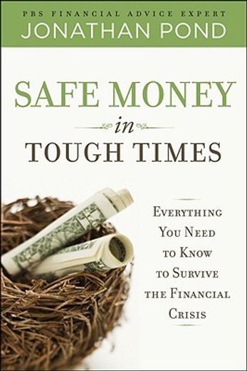safe money in tough times,everything you need to know to survive the financial crisis (in English)