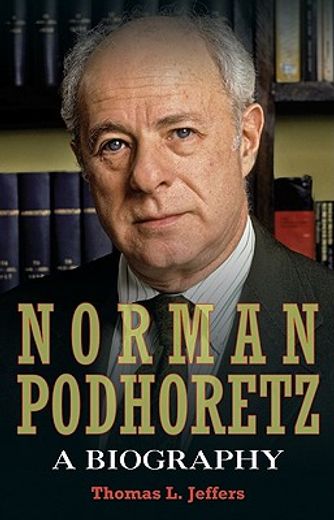 norman podhoretz,a biography (en Inglés)