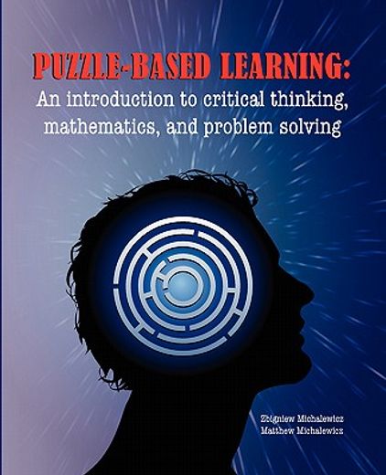 puzzle-based learning,an introduction to critical thinking, mathematics, and problem solving