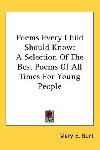 poems every child should know,a selection of the best poems of all times for young people