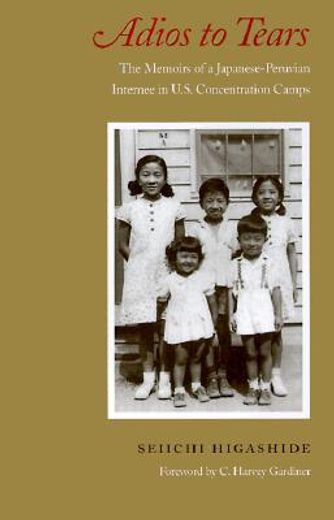adios to tears,the memoirs of a japanese-peruvian internee in u.s. concentration camps