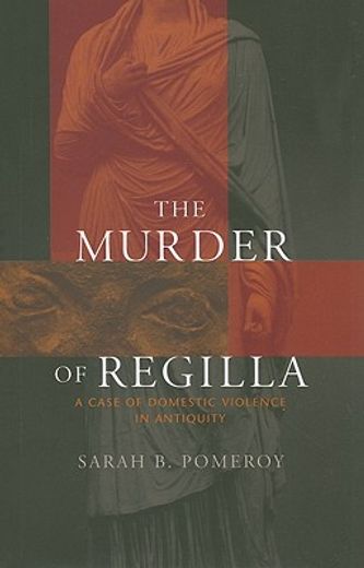 the murder of regilla,a case of domestic violence in antiquity