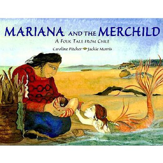 mariana and the merchild,a folk tale from chile